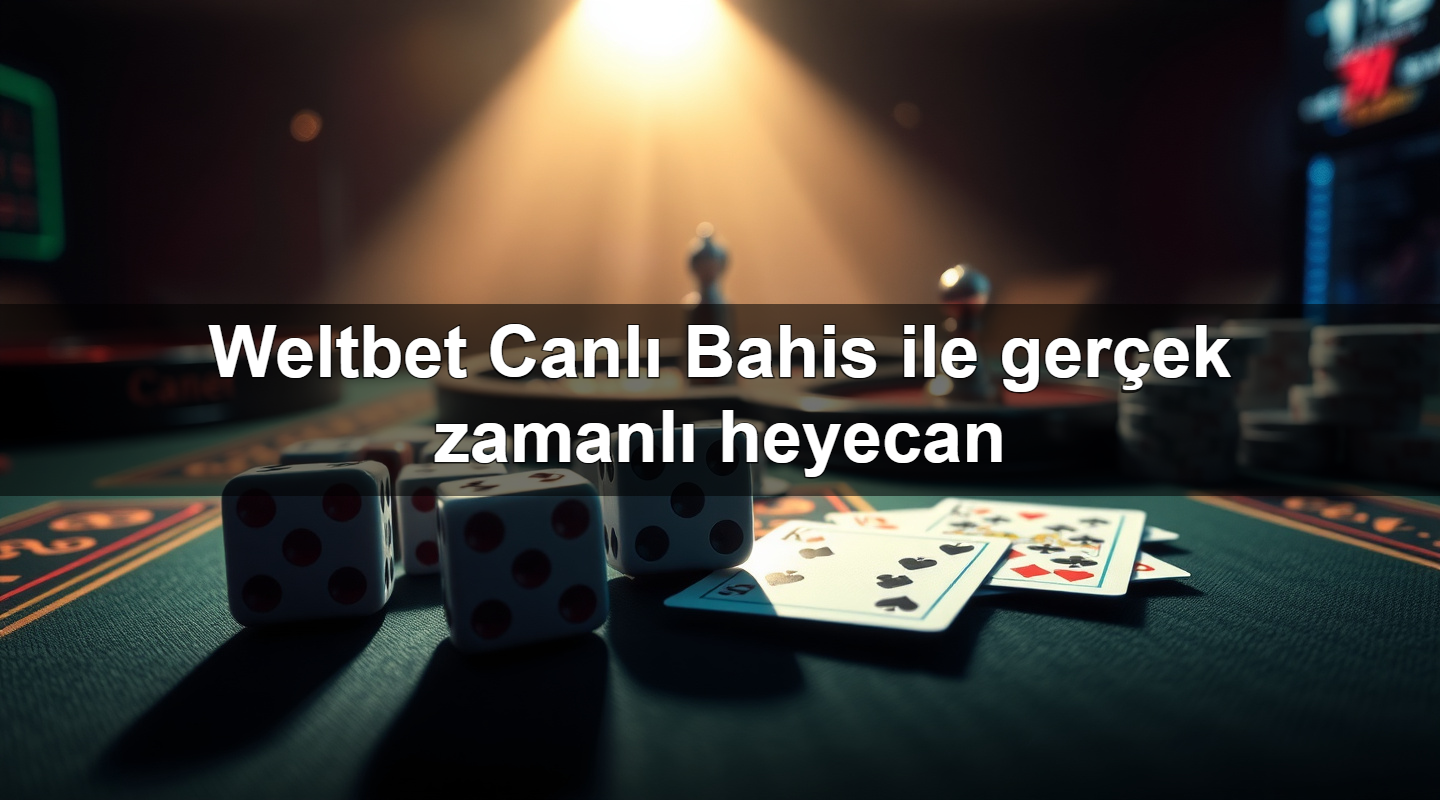weltbet canl bahis ile ger ek zamanl heyecan 1783990064937
